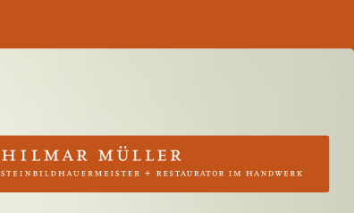 Hilmar Müller Steinbildhauer und Restaurator im Handwerk